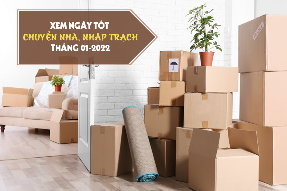 ngay-tot-nhap-trach-chuyen-nha-thang-1-2022